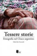 Tessere storie. Etnografia nel Chaco argentino