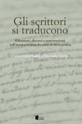 Gli scrittori si traducono. Riflessioni, discorsi e conversazioni sull'autotraduzione da parte di chi la pratica