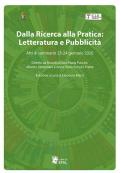 Dalla ricerca alla pratica: letteratura e pubblicità. Atti di seminario 23-24 gennaio 2020. Diretto da Rossella Elisei, Paola Puccini, Alberto Sebastiani e Anna Paola Soncini Fratta