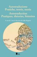 Autotraduzione. Pratiche, teorie, storie-Autotraduction. Pratiques, théories, histoires