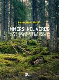 Immersi nel verde. Rappresentazioni della foresta nella letteratura finlandese