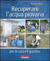 Recuperare l'acqua piovana per il giardino e la casa