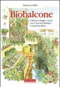 Biobalcone. Coltivare ortaggi e aromi con il metodo biologico e la permacultura