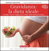 Gravidanza: la dieta ideale. Consigli e ricette veggie per la salute della mamma in attesa