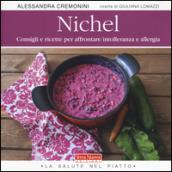 Nichel. Consigli e ricette per affrontare intolleranza e allergia