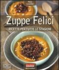 Zuppe felici. Ricette per tutte le stagioni