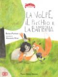 La volpe, il picchio e la bambina. Ediz. a colori