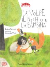 La volpe, il picchio e la bambina. Ediz. a colori