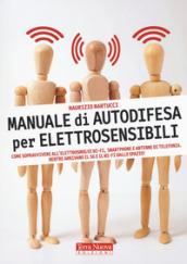 Manuale di sopravvivenza per elettrosensibili