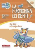 La formichina dei denti. Ediz. illustrata