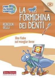 La formichina dei denti. Ediz. illustrata