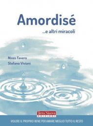 Amordisé... e altri miracoli