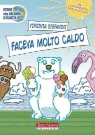 Faceva molto caldo