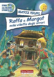 Raffa e Margot nella villetta degli orrori