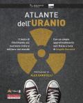 Atlante dell'uranio. Il testo di riferimento sul nucleare civile e militare nel mondo