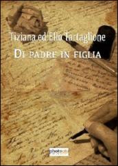 Di padre in figlia. Tiziana ed Elio Tartaglione