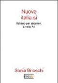 Nuovo Italia.sì. Italiano per stranieri. Livello A1