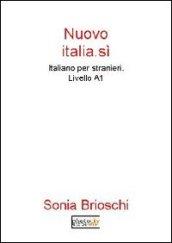 Nuovo Italia.sì. Italiano per stranieri. Livello A1