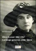 Alice Dreossi 1882-1967. Catalogo generale delle opere