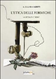 L'etica delle formiche. La rosa e le spine