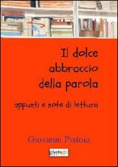 Il dolce abbraccio della parola. Appunti e note di lettura