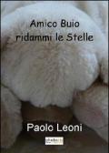 Amico buio ridammi le stelle