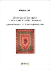 Disidenca në letërsine e realizmit socialist shqiptar. Kasëm Trebeshina, zef pllumi dhe Ismail Kadare