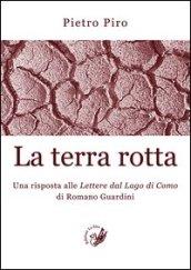 La terra rotta. Una risposta alle lettere del lago di Como di Romano Guardini