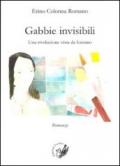 Gabbie invisibile. Una rivoluzione vista da lontano