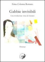 Gabbie invisibile. Una rivoluzione vista da lontano