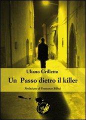 Un passo dietro il killer