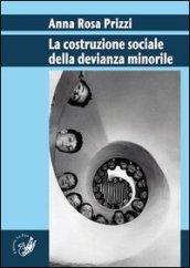 La costruzione sociale della devianza minorile