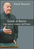 Gamal al-Banna. Una nuova visione dell'Islam