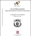 Le pubblicazioni delle Deputazioni e Società di storia patria. Catalogo della mostra bibliografica