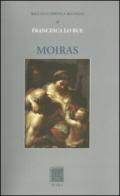 Moiras. Raccolta poetica. Ediz. italiana e spagnola