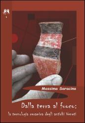 Dalla terra al fuoco. La tecnologia ceramica degli antichi veneti