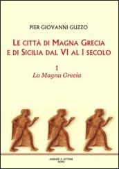Le città di Magna Grecia e di Sicilia dal VI al I secolo. 1.La Magna Grecia