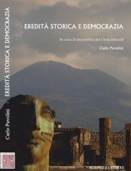 Eredità storica e democrazia. In cerca di una politica per i beni culturali