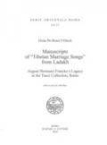 Manuscripts of «Tibetan Marriage Songs» from Ladakh August Hermann Francke's Legacy in the Tucci Collection, Rome