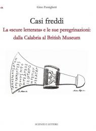 Casi freddi. La «scure letterata» e le sue peregrinazioni: dalla Calabria al British Museum