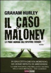 Il caso Maloney. La prima indagine dell'ispettore Joe Faraday