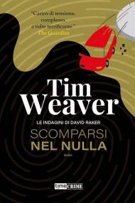 Scomparsi nel nulla. Le indagini di David Raker. Vol. 11