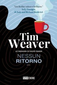 Nessun ritorno. Le indagini di David Raker. Vol. 4