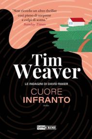 Cuore infranto. Le indagini di David Raker. Vol. 7