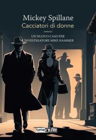 Cacciatori di donne. Max Hammer. Vol. 7