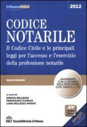 Codice notarile. Il codice civile e le principali leggi per l'accesso e l'esercizio della professione notarile