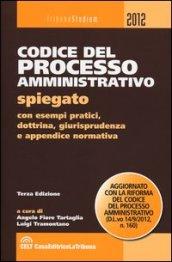 Codice del processo amministrativo spiegato con esempi pratici, dottrina, giurisprudenza e appendice normativa