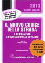 Il nuovo codice della strada. Il regolamento. Il prontuario delle infrazioni