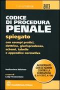 Codice di procedura penale spiegato con esempi pratici, dottrina, giurisprudenza, schemi, tabelle e appendice normativa