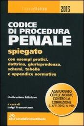 Codice di procedura penale spiegato con esempi pratici, dottrina, giurisprudenza, schemi, tabelle e appendice normativa